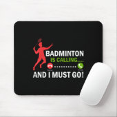Badminton roept en ik moet gaan Badmintonspeler Muismat (Met muis)