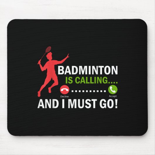 Badminton roept en ik moet gaan Badmintonspeler Muismat (Voorkant)