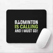 Badminton roept en ik moet gaan Badmintonspeler Muismat (Met muis)