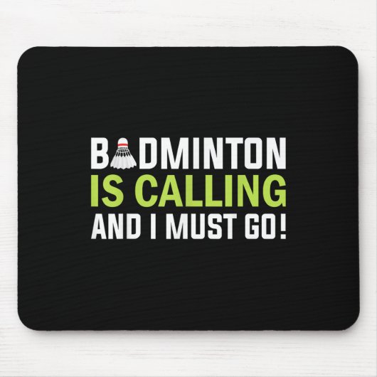 Badminton roept en ik moet gaan Badmintonspeler Muismat (Voorkant)