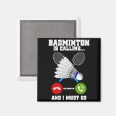 Badminton roept en ik moet gaan Rac Badminton Magneet (Voorkant / Achterkant)