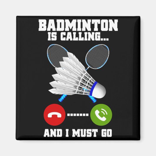 Badminton roept en ik moet gaan Rac Badminton Magneet (Voorkant)