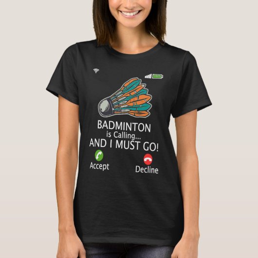 Badminton roept, ik moet gaan Atleet speelt Shu T-shirt (Voorkant)