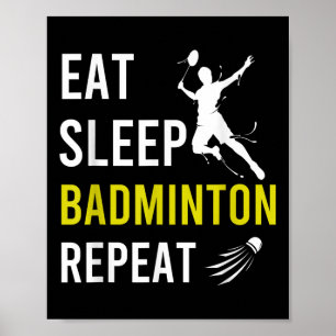 Badminton Shuttle Eet Slaap Herhaal Badminton Coac Poster