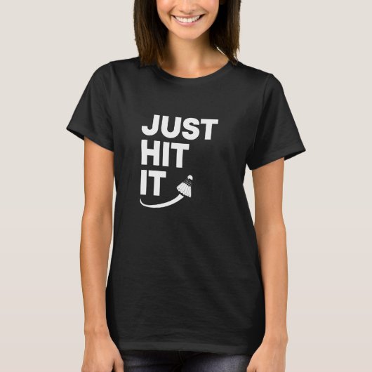 Badminton shuttle, sla hem gewoon, Sla een shuttle T-shirt (Voorkant)