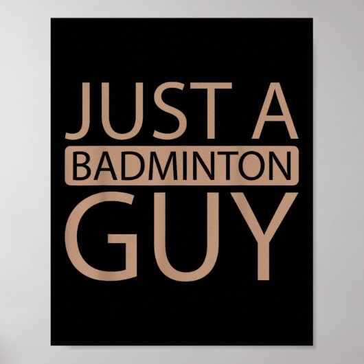 Badminton Shuttle Team - Speler is gewoon een badm Poster (Voorkant)