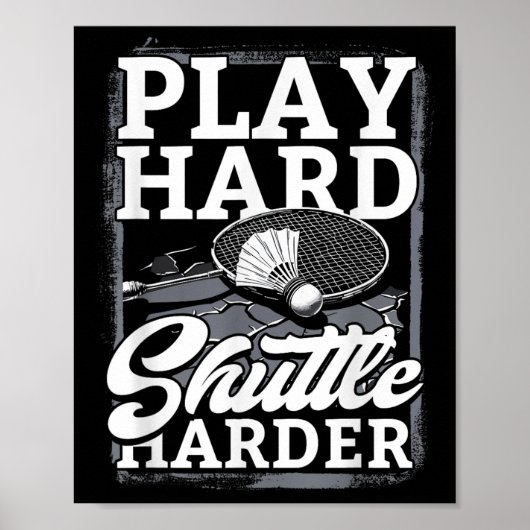 Badminton Speel Hard Shuttle Harder  Poster (Voorkant)