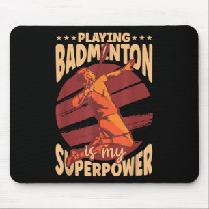 Badminton spelen is mijn superkracht Sportliefhebb Muismat