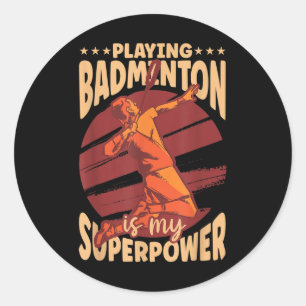 Badminton spelen is mijn superkracht Sportliefhebb Ronde Sticker