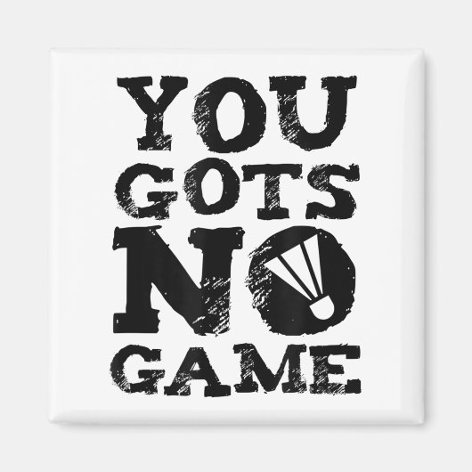 Badminton Speler Attitude Gift Graphic Magneet (Voorkant)