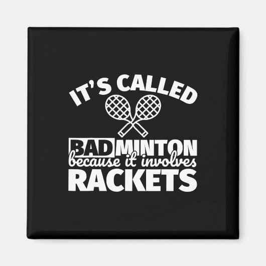 Badminton speler geschenken - grappig het gaat om magneet (Voorkant)