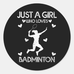 Badminton Sport Lover T-shirt Just a Girl Who Love Ronde Sticker