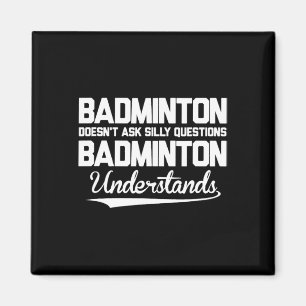 Badminton stelt geen Gekke vragen Badminton Un Magneet