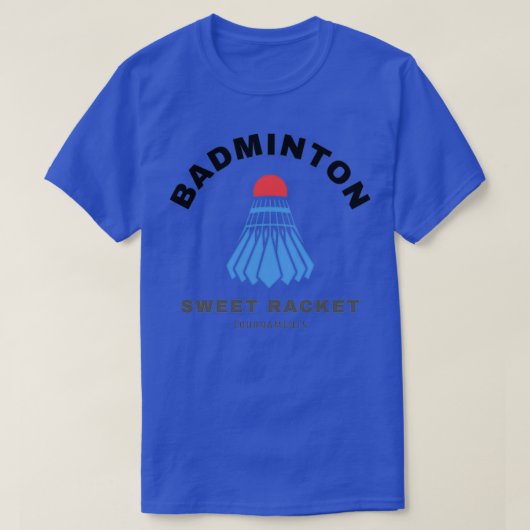 Badminton Sweet Rackets Tournaments T T-shirt (Design voorkant)