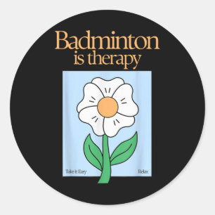 Badminton Therapy Racket Sport Stress Relief MI Ronde Sticker