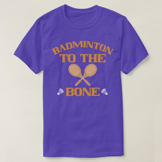 Badminton tot op het bot t-shirt (Design voorkant)