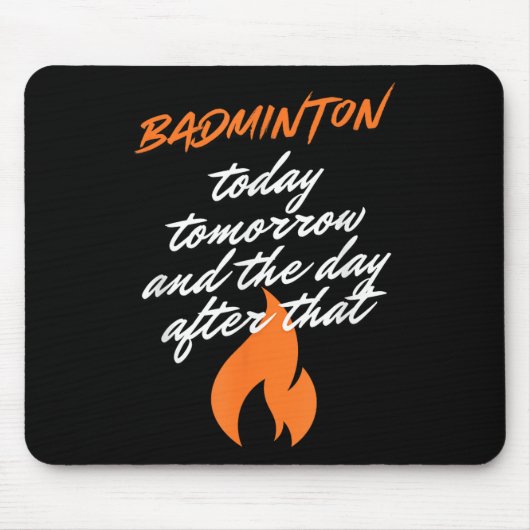 Badminton Vandaag Morgen Overmorgen Racket Shuttle Muismat (Voorkant)
