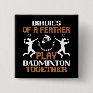 Badminton - Vogeltjes van dezelfde veren Vierkante Button 5,1 Cm