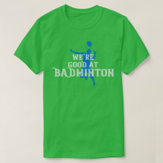 Badminton Waren goed bij Badminton T-shirt (Design voorkant)