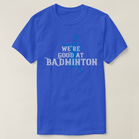 Badminton Waren goed bij Badminton T-shirt (Design voorkant)