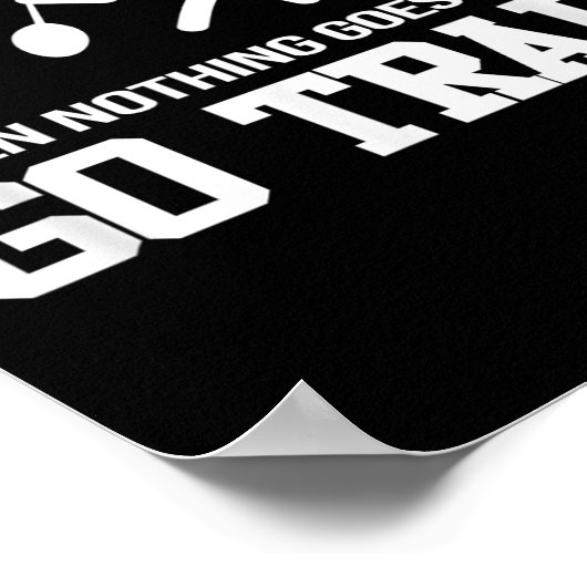 Badminton - When Nothing Goes Right - Go Train  Poster (Hoek)