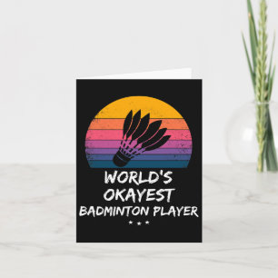Badminton - World's Okayest Badminton Player - Ple Kaart