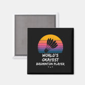 Badminton - World's Okayest Badminton Player - Ple Magneet (Voorkant / Achterkant)