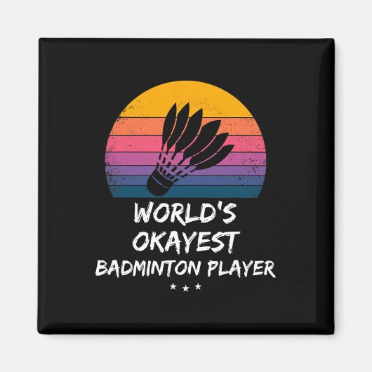 Badminton - World's Okayest Badminton Player - Ple Magneet (Voorkant)