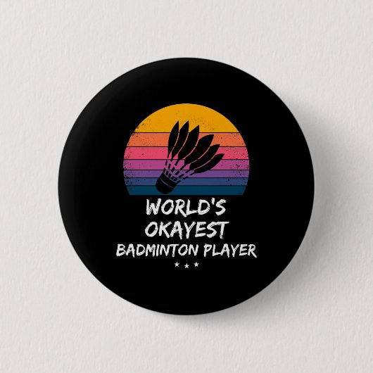 Badminton - World's Okayest Badminton Player - Ple Ronde Button 5,7 Cm (Voorkant)