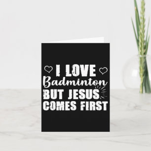 Badmintonliefhebber Jesus Comes First God Church C Kaart