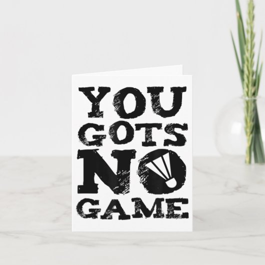 Badmintonspeler Attitude Cadeau Grafisch Kaart (Voorkant)