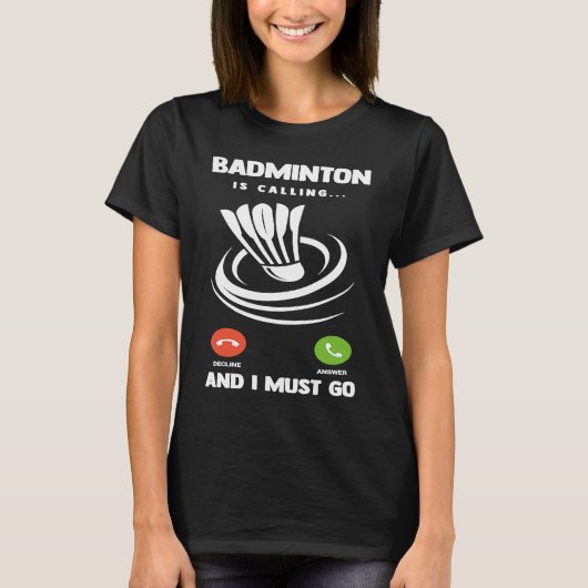 Badmintonspeler Grappig badminton roept en ik T-shirt (Voorkant)