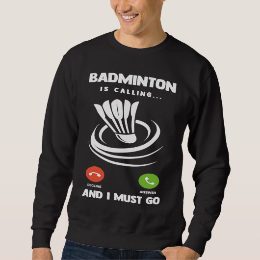 Badmintonspeler Grappig badminton roept en ik Trui (Voorkant)