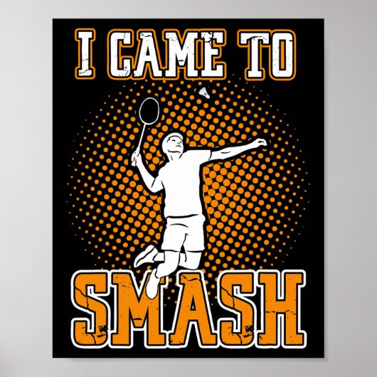 Badmintonspeler - Ik kwam om te slaan Poster (Voorkant)