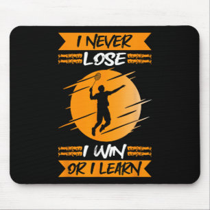 Badmintonspeler Ik verlies nooit Ik win of ik leer Muismat
