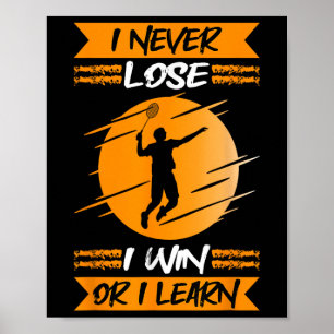 Badmintonspeler Ik Verlies Nooit Ik Win Of Ik Leer Poster