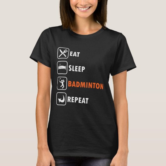 Badmintonspeler Racket Shuttle Atleet Eet Slaap T-shirt (Voorkant)