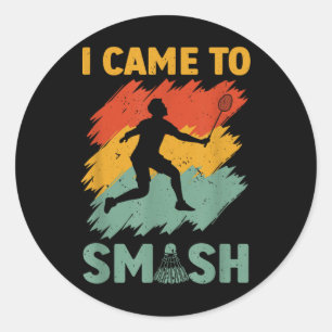 Badmintonspeler Shuttle ik kwam om te smashen Ronde Sticker