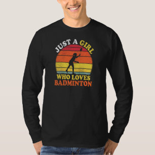 Badmintonspeler Vintage Gewoon Een Meisje Dat Van T-shirt