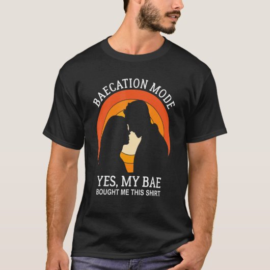 Baecation Mode Ja, mijn bae heeft me deze stranden T-shirt (Voorkant)