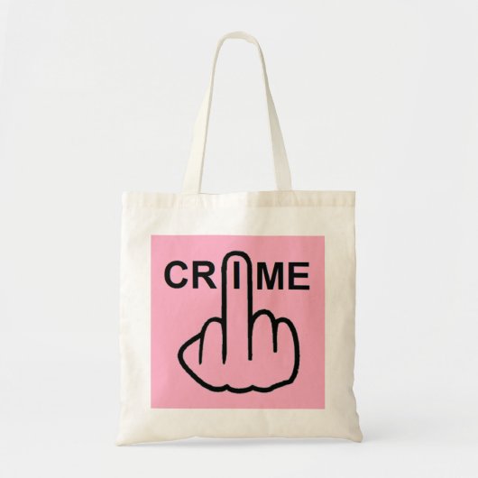 Bag Crime is crimineel Tote Bag (Voorkant)