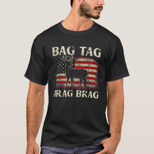 Bag Label Drag Brag Deer Hunter USA T-shirt