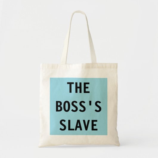 Bag The Boss's Slave Tote Bag (Voorkant)