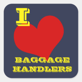 Bagage van "I Love Bbagage Handlers" Vierkante Sticker