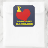 Bagage van "I Love Bbagage Handlers" Vierkante Sticker (Tas)