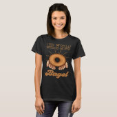 Bagel Baker Roll Ring Shaped Baked Jewish Bread B T-shirt (Voorkant volledig)