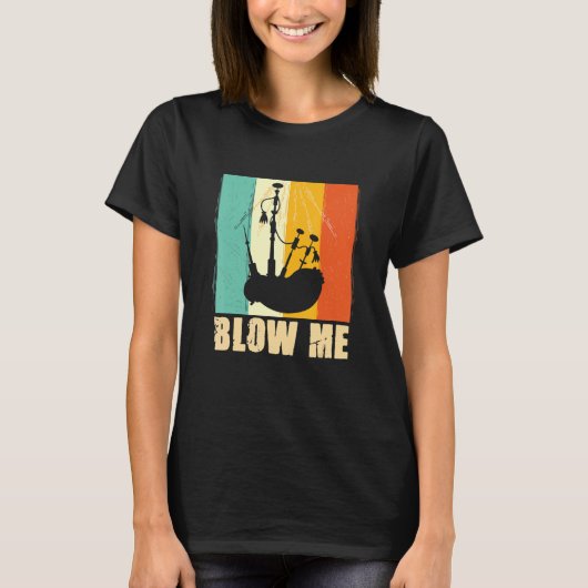 Bagpipe Bagpiper Blow Me T-shirt (Voorkant)