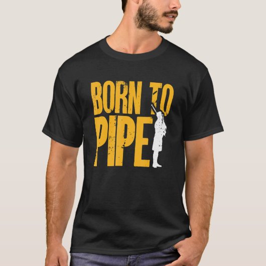 Bagpipe Bagpiper Born to pipe 1 T-shirt (Voorkant)