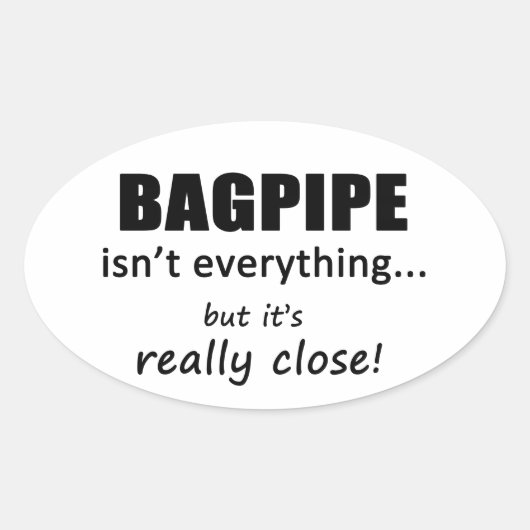 Bagpipe is niet alles ovale sticker (Voorkant)