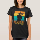 Bagpipe naar Differ Bagpiper Bagpipe Player Bagpip T-shirt (Voorkant)